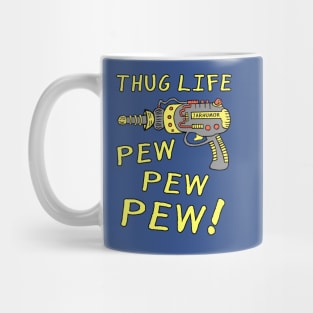 Thug Life (Pew Pew Pew) Mug